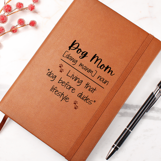 Dog Mom Journal - Dogs Before Dudes